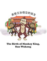 bokomslag The Birth of Monkey King, Sun Wukong: &#32654;&#29492;&#29579;&#23385;&#24735;&#31354;&#30340;&#35806;&#29983;