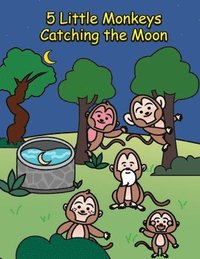 bokomslag 5 Little Monkeys Catching the Moon
