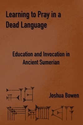 Joshua Bowen - Learning to Pray in a Dead Language, Häftad