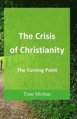 bokomslag The Crisis of Christianity