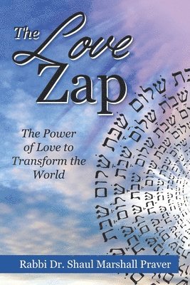 bokomslag The Love Zap: Harnessing the Power of Love to Transform the World