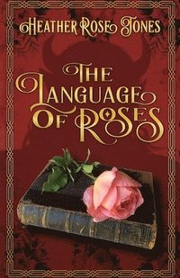 bokomslag The Language of Roses