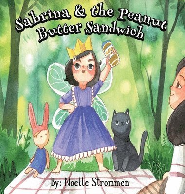 Noelle Strommen - Sabrina & the Peanut Butter Sandwich, Inbunden