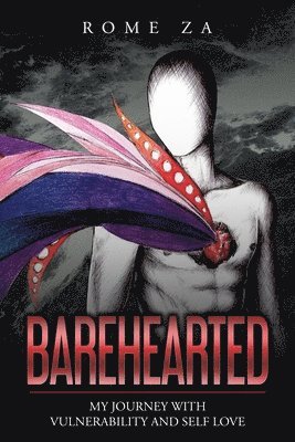 Barehearted: My Journey With Vulnerability And Self-Love 1