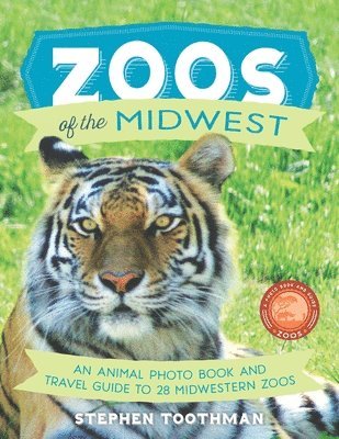 bokomslag Zoos of the Midwest: A Travel Guide of 28 Midwestern Zoos and Photo Book of Their Animals