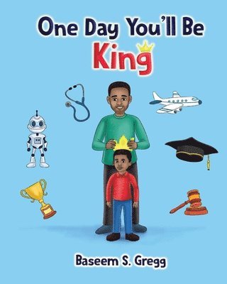 One Day You'll Be King 1