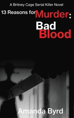 Amanda Byrd, Jason Whited - 13 Reasons for Murder Bad Blood, Häftad