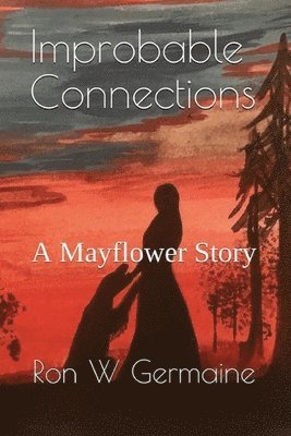 Improbable Connections: A Mayflower Story 1