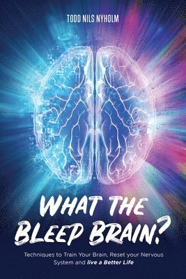 bokomslag What the Bleep, Brain?