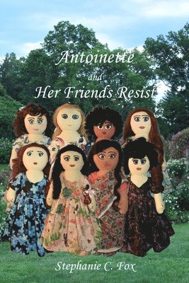 Stephanie C Fox - Antoinette and Her Friends Resist, Häftad