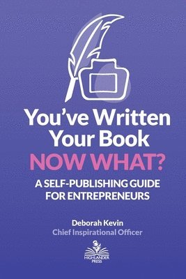 Deborah Kevin - You've Written Your Book. Now What?, Häftad