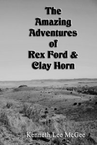 bokomslag The Amazing Adventures of Rex Ford & Clay Horn