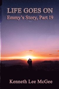 bokomslag Life Goes On: Emmy's Story, Part 19