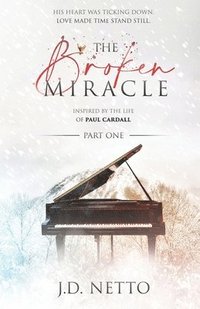 bokomslag The Broken Miracle - Inspired by the Life of Paul Cardall