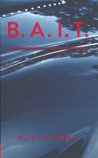 bokomslag B. A. I. T.: Before Arousal ... Ignite Temptation