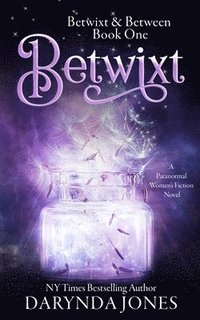 bokomslag Betwixt: A Paranormal Women's Fiction Novel