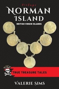 bokomslag Vintage Norman Island: True Tales about a Real Treasure Island with Pirates and Buried Treasures in the British Virgin Islands