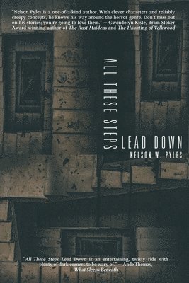 Nelson W Pyles, Nelson W. Pyles - All These Steps Lead Down, Häftad