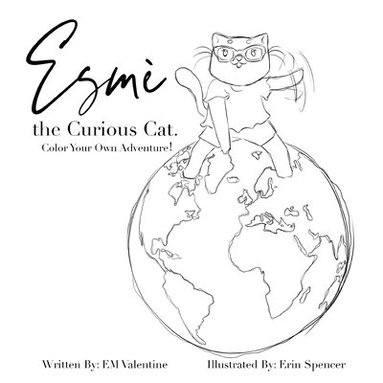 Em Valentine - Esmè the Curious Cat: Color Your Own Adventure!, Häftad