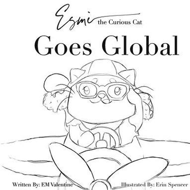 Em Valentine - Esmè the Curious Cat Goes Global: Color Your Own Adventure!, Häftad