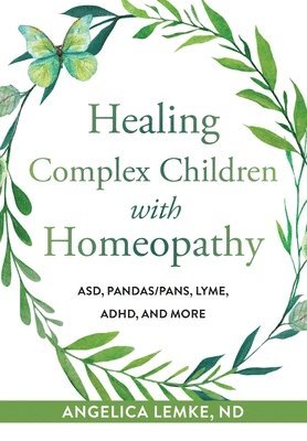 Angelica Lemke - Healing Complex Children with Homeopathy, Häftad