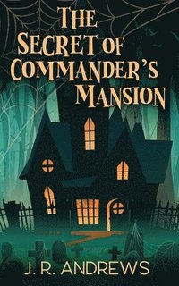 bokomslag The Secret of Commander's Mansion