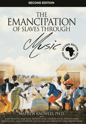Ph D Mathew Knowles Mba, Ph. D. Mathew Knowles Mba, Mathew, Knowles MBA, Ph.D - Emancipation of Slaves through Music, Inbunden