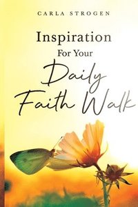 bokomslag Inspiration For Your Daily Faith Walk
