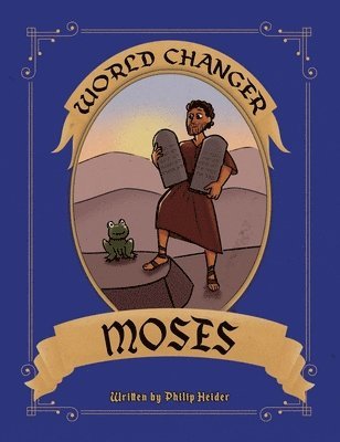Philip Heider, Brooke Vitale - World Changer Moses, Inbunden