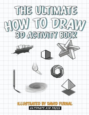 bokomslag The Ultimate How To Draw 3D Activity Book