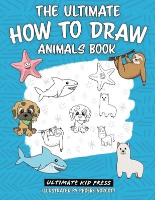Ultimate How to Draw Animals Book, Häftad