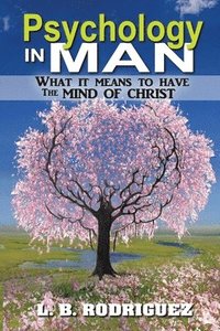 bokomslag Psychology In Man: What It Means to Have the Mind of Christ