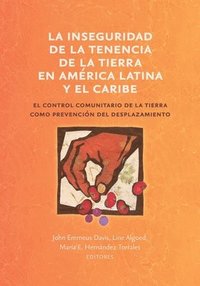 bokomslag La inseguridad de la tenencia de la tierra en Amrica Latina y el Caribe
