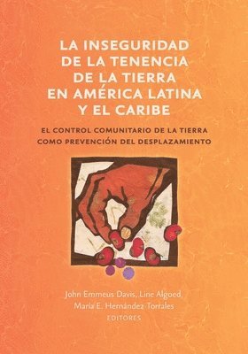 John Emmeus Davis, Line Algoed, María E Hernández -Torrales - inseguridad de la tenencia de la tierra en América Latina y el Caribe, Häftad