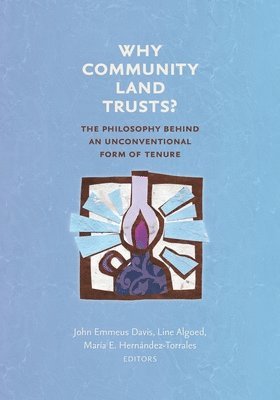 John Emmeus Davis, Line Algoed, María E Hernández -Torrales - Why Community Land Trusts?, Häftad