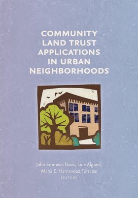 Community Land Trust Applications in Urban Neighborhoods 1