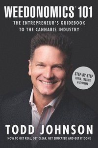 bokomslag Weedonomics 101: The Entrepreneur's Guidebook to the Cannabis Industry