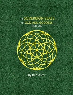 The Sovereign Seals of God and Goddess 1