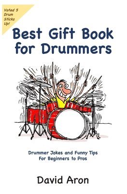 bokomslag Best Gift Book for Drummers: Drummer Jokes and Funny Tips for Beginners to Pros