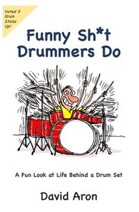 bokomslag Funny Sh*t Drummers Do: A Fun Look at Life Behind a Drum Set