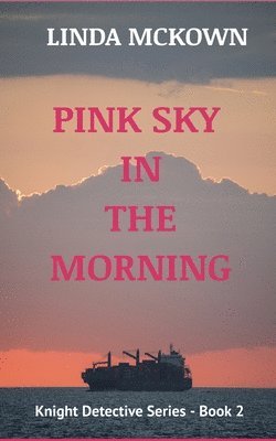 Pink Sky In The Morning: Knight Detective Series - Book 2 1