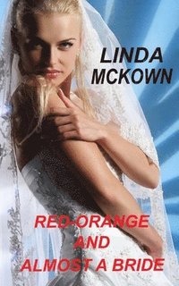 bokomslag Red-Orange and Almost a Bride