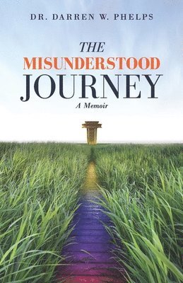 The Misunderstood Journey: A Memoir 1
