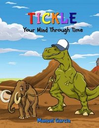 bokomslag Tickle Your Mind Through Time
