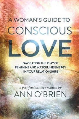 bokomslag Woman's Guide to Conscious Love