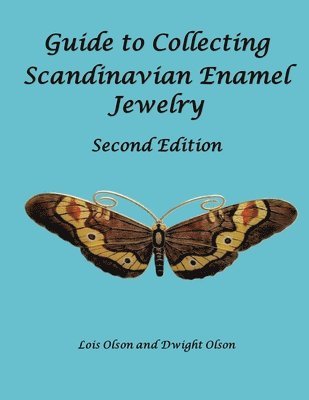 Dwight C Olson, Lois E Olson, Dwight C. Olson, Lois E. Olson - Guide to Collecting Scandinavian Enamel Jewelry Second Edition, Häftad