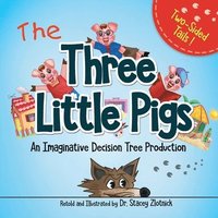 bokomslag The Three Little Pigs: An Imaginative Decision Tree Production