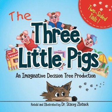 bokomslag The Three Little Pigs: An Imaginative Decision Tree Production