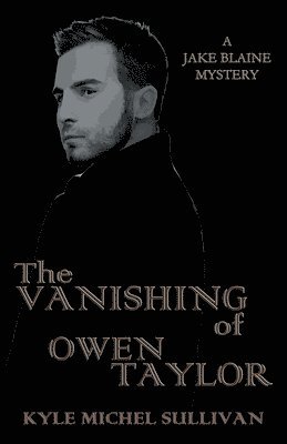Kyle Michel Michel Sullivan - Vanishing of Owen Taylor, Häftad