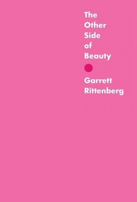Garrett Rittenberg - Other Side of Beauty, Inbunden